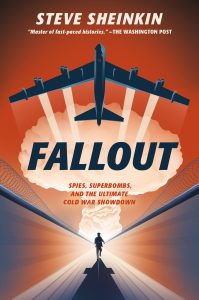【2642】Fallout: Spies, Superbombs, and the Ultimate Cold War Showdown — Steve Sheinkin 电子书+音频-新知365