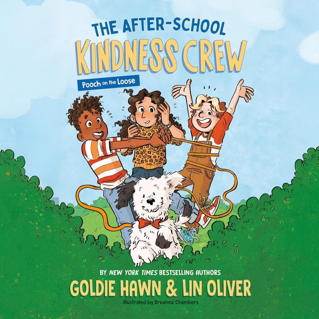 图片[1]-【2434】The After-School Kindness Crew: Pooch on the Loose – Goldie Hawn, Lin Oliver 有声书音频+电子书-新知365