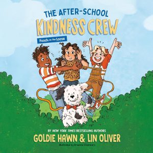 【2434】The After-School Kindness Crew: Pooch on the Loose - Goldie Hawn, Lin Oliver 有声书音频+电子书-新知365